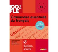 100% FLE - Grammaire essentielle du français B2 - Livre + CD