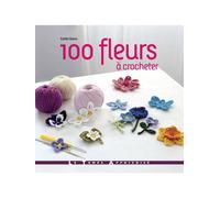 100 Fleurs à crocheter - Caitlin Sainio - Le Temps Apprivoise - broché - Guide