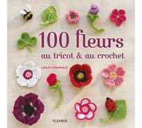 100 fleurs au tricot et au crochet