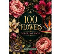 100 Flowers Coloring Book For Adults: Coloring Pages with Large Print for Relaxation, 100 Page Flowers large print coloring book, Beautiful Flowers ... Beautiful and Easy Flowers Floral Prints