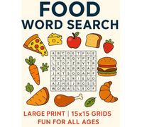 100 Food Word Search Puzzles for Adults: Large Print 15x15 Grid, Fun and Easy Brain Games, 8.5x11 Puzzle Book
