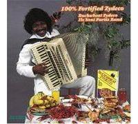 Buckwheat Zydeco - 100% Fortified Zydeco