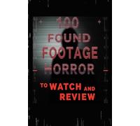 100 found footage horror films to watch and review