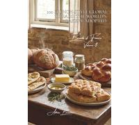 100 French-Style Global Breads: The World's Bakery Adopted: Naan, focaccia, pita bread... international favorites with a French touch
