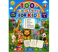 100+ Fun Activities for Kids Ages 3-12 Volume-1: Coloring, Mazes, Dot-to-Dot, Tracing, Matching Games & Animal Adventures