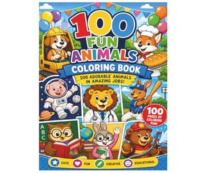 100 Fun Animal Jobs Coloring Book for Kids Ages 3-8: Cute Animals Working Amazing Jobs with Easy Big Pictures for Boys and Girls | Fun Learning ... Kindergarten, and Early Elementary Kids