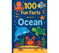 100 Fun Facts about Oceans of the World: interesting facts and quiz questions for family fun