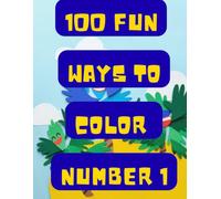 100 Fun Ways to Color Number 1