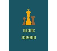 100 game scorebook: Perfect Chess Notebook & Lined Journal to Record Your Games, Log Wins Moves & Strategy Write in Notes Diaries Daily Planning ... 8,5 x 11 120 pages: Women men kids teens