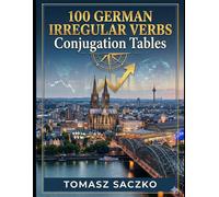 100 German Irregular Verbs Conjugation Tables