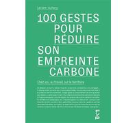 100 gestes pour réduire notre empreinte carbone. Chez soi, au travail, sur le territoire. - Lan Anh Vu Hong - Fyp - broché - Guide