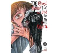 100 Ghost Stories That Will Lead to My Own Death 3