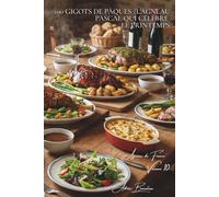 100 gigots de Pâques : l'agneau pascal qui célèbre le printemps: Aux herbes, laqué au miel, farci... l'agneau des fêtes démocratisé