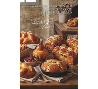 100 Golden Brioches: The French Art of Comforting Bread: Mousselines, braided, with fruit... the brioche that enchants the mornings