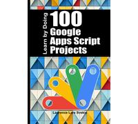 100 Google Apps Script Projects: Learn By Doing