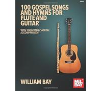 100 Gospel Songs And Hymns For Flute And Guitar
