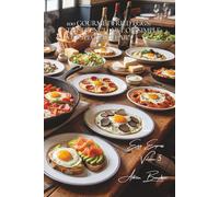 100 Gourmet Fried Eggs: The French Art of "Simple Yet Spectacular": From Basic Sunny-Side-Up to Chef-Inspired Brunch Creations