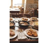100 Gourmet Pork Chops: Everyday pork that stands out: Stuffed, au gratin, in sauce... the chop that steps out of the ordinary