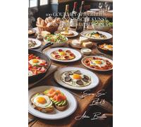 100 Gourmet-Spiegeleier: Die französische Kunst des 'einfach, aber oho': Vom einfachen Spiegelei bis zu Kreationen, die eines Chefkoch-Brunches würdig sind