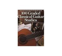 100 Graded Classical Guitar Studies Selected And Graded By Frederick Noad Essential Guitar Exercises For Developing Technique And Musicality Classical Sheet Music For Guitarists