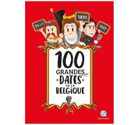 100 Grandes Et Petites Dates De La Belgique