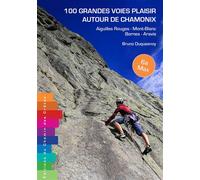100 grandes voies plaisir autour de chamonix - bornes - aravis - aiguil - Bruno Duquesnoy - Chemin Des Cretes - broché - Guide