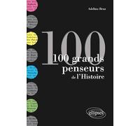 100 grands penseurs de l'Histoire