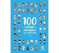 Patricia Crété – 100 grands personnages de l'histoire – Quelle Histoire – cartonné