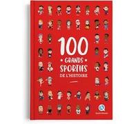 100 grands sportifs de l'histoire Patricia Crété (Auteur), Bruno Wennagel (Illustration), Mathieu Ferret (Illustration), Guillaume Biasse (Illustration), Mathilde Tuffin (Illustration), Antoine Dorey 