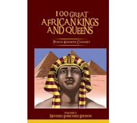 100 Great African Kings And Queens ( Revised Enriched Edition )