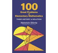 100 Great Problems of Elementary Mathematics: Their History and Solution