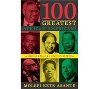100 Greatest African Americans by Molefi Kete Asante Molefi Kete Asante (Auteur)