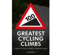 100 Greatest Cycling Climbs Warren, Simon (Auteur)