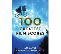 100 Greatest Film Scores by Matt Lawson [Hardback] NEUF