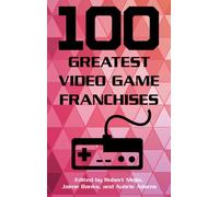 100 Greatest Video Game Franchises