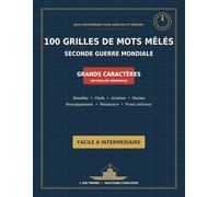 100 grilles de mots mêlés sur la Seconde Guerre mondiale: Jeux historiques en grands caractères pour adultes et seniors