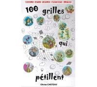 100 Grilles Qui Pétillent - 100 Grilles De Mots-Croisés Inédites Avec Indices Et Solutions
