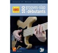 100 grooves en slap pour débutants en 3D (Livre grand format avec enregistrements audios et vidéos à télécharger)