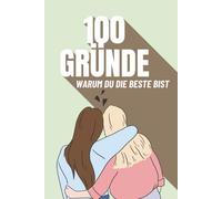100 Gründe - Warum du die Beste bist