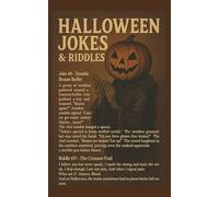 100 Halloween Jokes & Riddles: 100 Spooky Jokes and Creepy Riddles to Tickle Your Funny Bone and Chill Your Spine