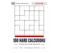 100 Hard Calcudoku Puzzles for Adults: Challenging 6x6 Logic and Math Brain Puzzles | Advanced Calcudoku Puzzle Book for Adults (Hard Calcudoku Books)