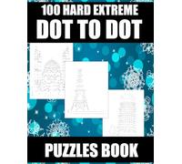 100 Hard Extreme Dot To Dot Puzzles Book: 100 Fun and Challenging handmade dot to dot Puzzles of Birds, Butterflies, Animals, Sports, People, ... And More For Relaxing And Reducing Stress.