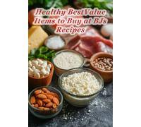 100 Healthy BestValue Items to Buy at BJs Recipes