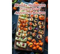 100 Healthy Halloween Finger Food Appetizers Recipes
