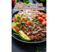100 Healthy LowCarb HighProtein Dinner In 15 Minutes Recipes