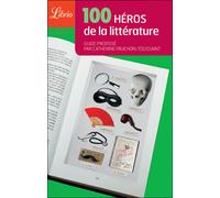 100 héros de la littérature Guide proposé par Catherine Fruchon-Toussaint - Catherine Fruchon-Toussaint - Librio - Poche - Guide