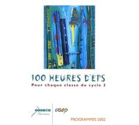 100 heures d'EPS pour chaque classe du cycle 3.: Programmes 2002