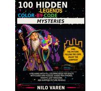 100 Hidden Legends Color-by-Code Mysteries A Relaxing Hatch Fill Coloring Book for Adults: A Relaxing Hatch Fill Coloring Book for Adults with Coded ... Lost Kingdoms, and Surprise Picture Reveals