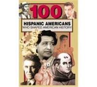 100 Hispanic-Americans Who Shaped American History, 100 Series Rick Laezman (Auteur)
