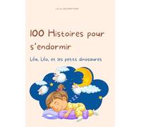 100 Histoires pour Dormir: Léa, Léo, et les Petits Dinosaures